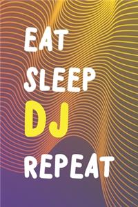 Eat Sleep DJ Repeat