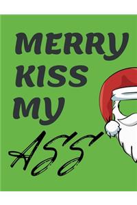 Merry Kiss My Ass