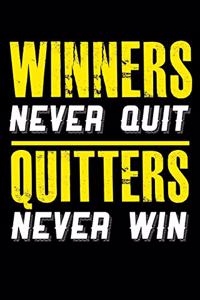 Winners Never Quit Quitters Never Win