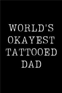 World's Okayest Tattooed Dad