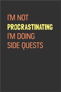 Funny Office Notebook i'm not procrastinating i'm doing side quests