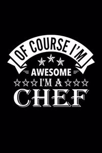 Of Course I'm Awesome I'm A Chef