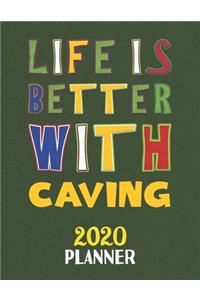 Life Is Better With Caving 2020 Planner
