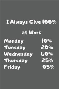 I always give 100% at work