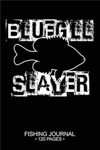 Bluegill Sunfish Slayer Fishing Journal 120 Pages
