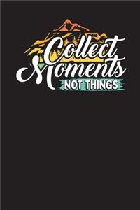 Collect Moments Not Things