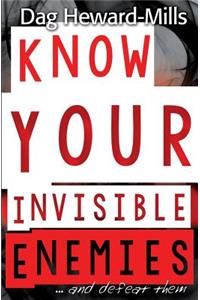 Know Your Invisible Enemies