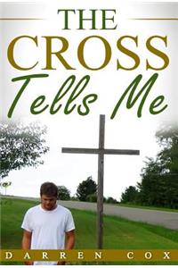 The Cross Tells Me