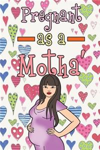 Pregnant As A Motha'