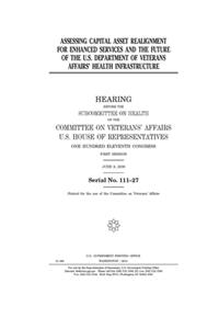 Assessing Capital Asset Realignment for Enhanced Services and the future of the U.S. Department of Veterans Affairs' health infrastructure