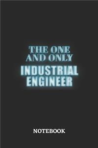 The One And Only Industrial Engineer Notebook