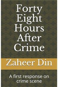 Forty Eight Hours After Crime