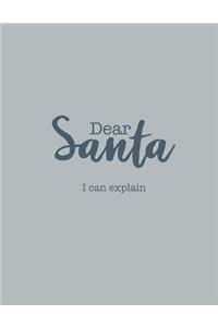 Dear Santa I can explain (Journal, Notebook, Diary)
