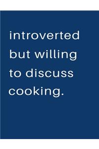 Introverted But Willing To Discuss Cooking