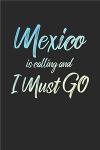 Mexico Is Calling And I Must Go