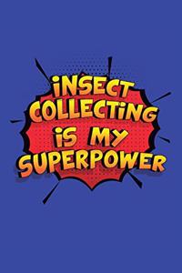 Insect Collecting Is My Superpower