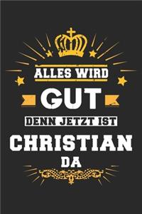 Alles wird gut denn jetzt ist Christian da