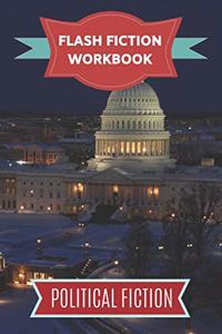 Flash Fiction Workbook Political