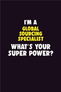 I Am A Global Sourcing Specialist, What's Your Super Power?