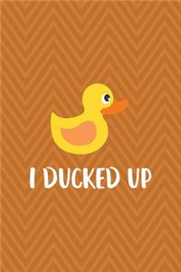 I Ducked Up