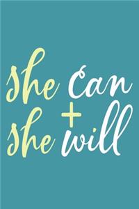 She Can + She Will