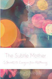The Subtle Mother