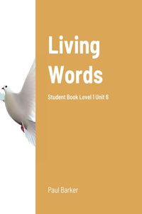 Living Words Student Book Level 1 Unit 6