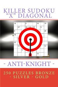 Killer Sudoku X Diagonal - Anti-Knight. 250 Puzzles Bronze - Silver - Gold