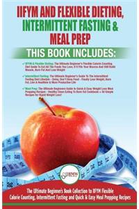 IIFYM Flexible Dieting, Intermittent Fasting & Meal Prep - 3 Books in 1 Bundle