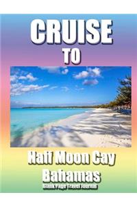 Cruise To Half moon Cay Bahamas. Blank Page Personalized Journal For Women