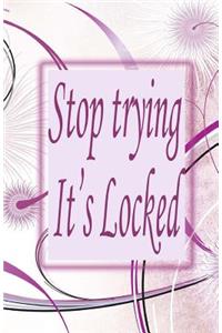 Stop Trying It's Lock
