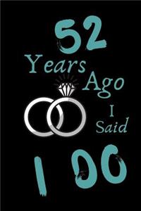 52 Year Ago I Said I Do