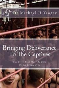 Bringing Deliverance To The Captives