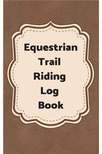 Equestrian Trail Riding Log Book
