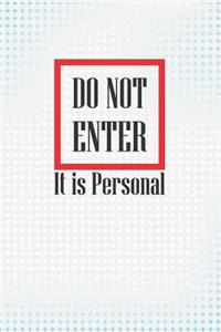 Do Not Enter-It Is Personal Note Book