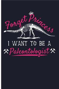 Forget Princess I Want to Be a Paleontologist