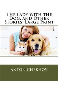 The Lady with the Dog, and Other Stories