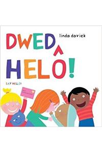 Dwed Helo!/Say Hello!