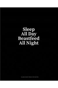 Sleep All Day Beastfeed All Night: Blank Sheet Music for Guitar