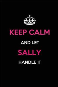 Keep Calm and Let Sally Handle It