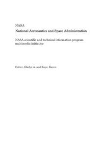 NASA Scientific and Technical Information Program Multimedia Initiative