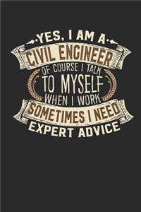 Yes, I Am a Civil Engineer of Course I Talk to Myself When I Work Sometimes I Need Expert Advice