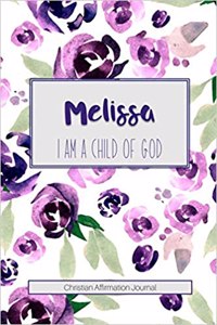 Melissa I Am a Child of God