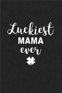 Luckiest Mama Ever