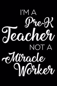 I'm a Pre-K Teacher Not a Miracle Worker
