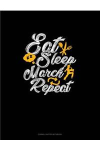 Eat Sleep March Repeat