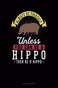 Always Be Yourself Unless You Can Be a Hippo Then Be a Hippo: 6 Columns Columnar Pad