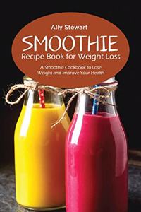 Smoothie Recipe Book for Weight Loss