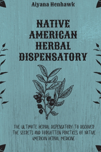 Native American Herbal Dispensatory