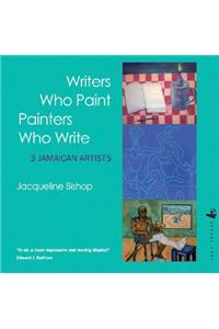 Writers Who Paint Painters Who Write